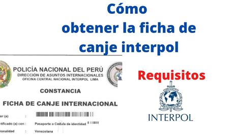 citas interpol peru|¿Cómo obtener la Ficha de Canje Internacional de la。